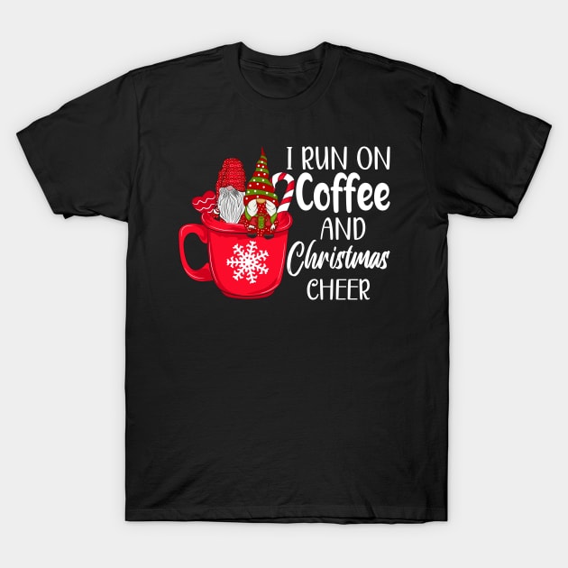I Run On Coffee And Christmas Cheer, Christmas Coffee Lover Gift, Gnome, Funny T-Shirt by PorcupineTees